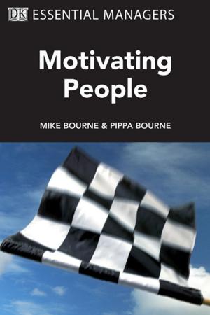 bigCover of the book DK Essential Managers: Motivating People by 