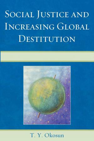Cover of the book Social Justice and Increasing Global Destitution by Aaron Rabinowitz