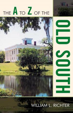 Cover of the book The A to Z of the Old South by Gino Moliterno