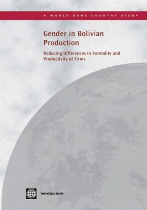 Cover of Gender In Bolivian Production: Reducing Differences In Formality And Productivity Of Firms