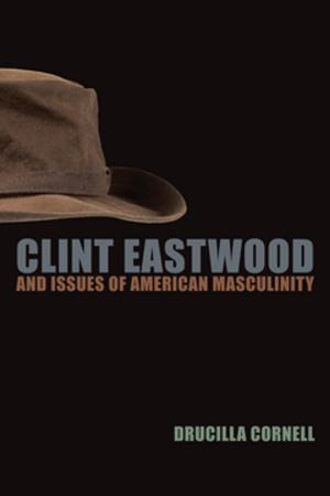 Cover of the book Clint Eastwood and Issues of American Masculinity by Francesco Delle Donne