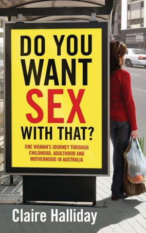 Cover of the book Do You Want Sex With That? by Igor Toronyi-Lalic
