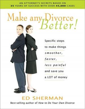 Cover of the book Make Any Divorce Better! by Lisa Guerin, J.D., Deborah C. England, Attorney