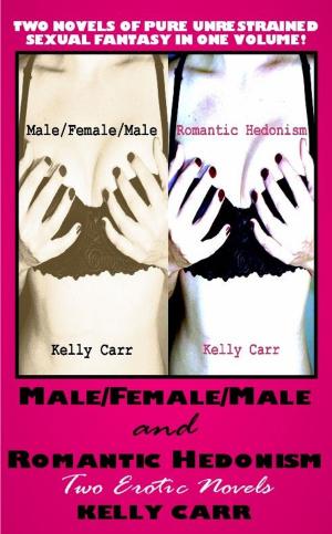 Cover of the book Male/Female/Male And Romantic Hedonism: Two Erotic Novels by Kim Corum