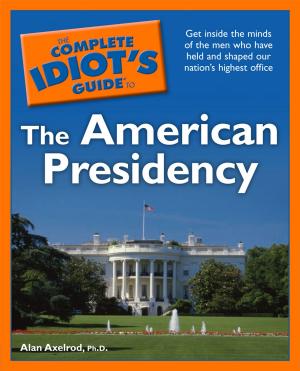 Book cover of The Complete Idiot's Guide to the American Presidency