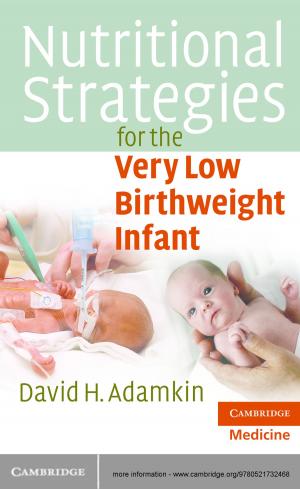 Cover of the book Nutritional Strategies for the Very Low Birthweight Infant by Hooman Darabi
