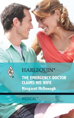 Cover of the book The Emergency Doctor Claims His Wife by Shannon Taylor Vannatter
