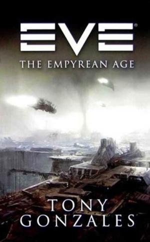 Cover of the book EVE: The Empyrean Age by Alex Bledsoe