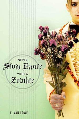 Cover of the book Never Slow Dance With a Zombie by Leanna Renee Hieber