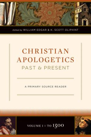Cover of the book Christian Apologetics Past and Present (Volume 1, To 1500) by Colin S. Smith