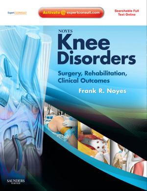 Cover of the book Noyes' Knee Disorders: Surgery, Rehabilitation, Clinical Outcomes E-Book by Jean Marie Connors, MD