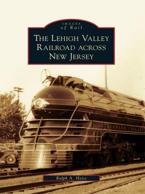 Cover of the book The Lehigh Valley Railroad across New Jersey by Margaret Middleton Rivers Eastman