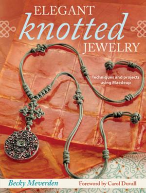 Cover of the book Elegant Knotted Jewelry by Prudence Rogers