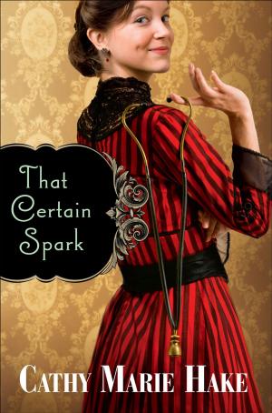 Cover of the book That Certain Spark (Only In Gooding Book #4) by Karen Hancock