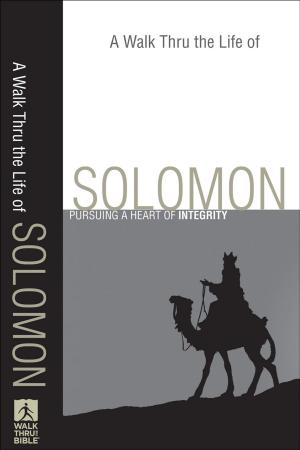 Cover of the book A Walk Thru the Life of Solomon (Walk Thru the Bible Discussion Guides) by John M. Perkins, Wayne Gordon