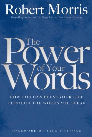 Cover of the book The Power of Your Words by Robert E. Logan