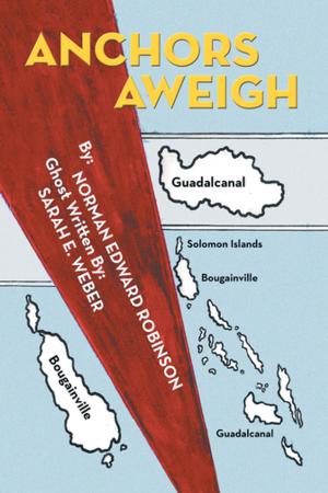 Cover of the book Anchors Aweigh by Bernard H Hamilton