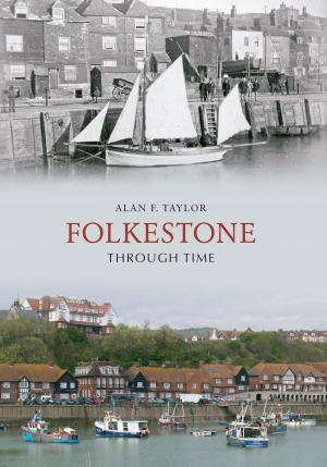 Cover of the book Folkestone Through Time by David Brandon