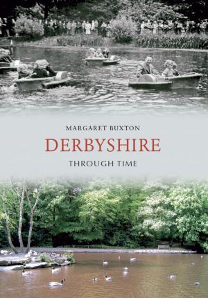Cover of the book Derbyshire Through Time by Alan Whitworth