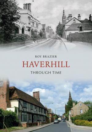 Cover of the book Haverhill Through Time by Robert Bard
