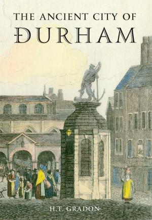 Cover of the book The Ancient City of Durham by James Clark