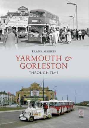 Book cover of Yarmouth and Gorleston Through Time