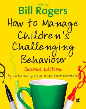 Cover of the book How to Manage Children's Challenging Behaviour by Carrie E. Friese, Rachel S. Washburn, Adele E. Clarke