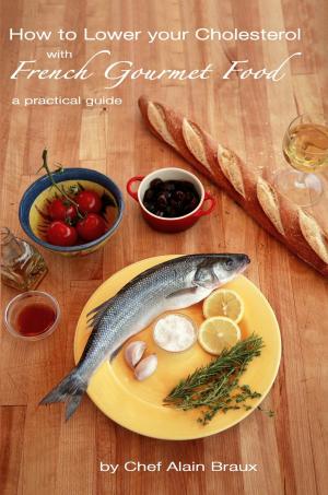 Book cover of How to Lower Your Cholesterol with French Gourmet Food