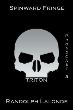 Cover of the book Spinward Fringe Broadcast 3: Triton by Frank Kitchens