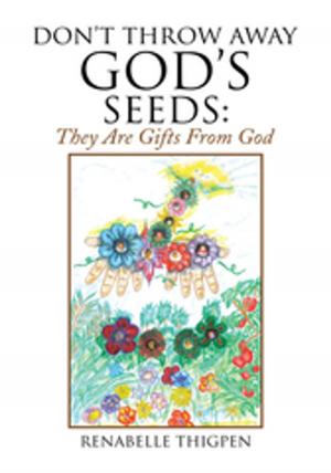 Cover of the book Don't Throw Away God's Seeds: by Daniel J. Harding