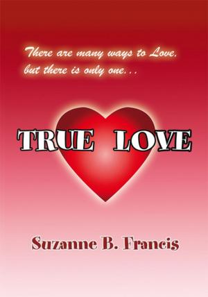 Cover of the book True Love by Joél L. Joseph MPA