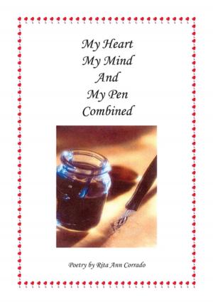 Cover of the book My Heart My Mind and My Pen Combined by J.R. Gonzalez