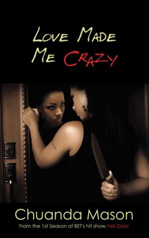 Cover of the book Love Made Me Crazy by Debra L Martin, David W Small