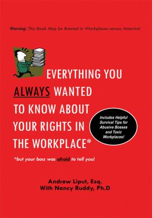 Cover of the book Everything You Always Wanted to Know About Your Rights in the Workplace by Christine Standish