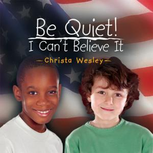 Cover of the book Be Quiet, I Can't Believe It by Don Bill
