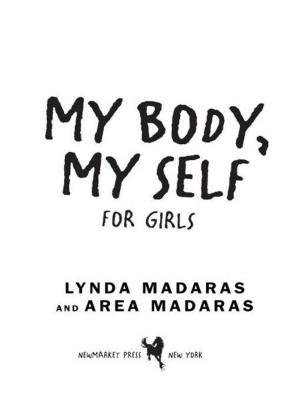 Cover of the book My Body, My Self for Girls by Georgia Witkin PhD
