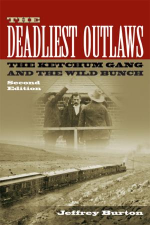 Cover of the book The Deadliest Outlaws by Richard F. Selcer, Kevin S. Foster