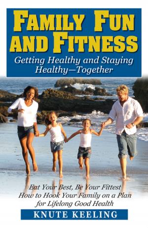 Cover of the book Family Fun and Fitness by Jenna A. Bell, PhD, RD, Kyle W. Shadix, MS, RD, D. Milton Stokes, MPH, RD, CDN