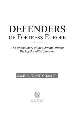 Cover of the book Defenders of Fortress Europe by Donald M. Goldstein; Katherine V. Dillon
