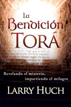 Cover of the book La bendición Torá by Larry Huch