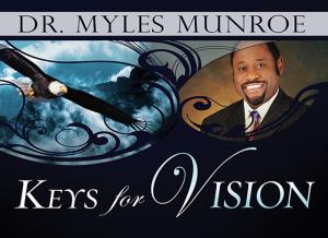 Cover of the book Keys for Vision by Dr. Myles Monroe