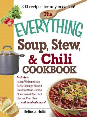 Cover of the book The Everything Soup, Stew, and Chili Cookbook by Avram Davidson