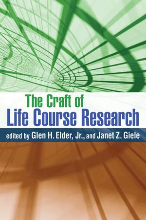 Cover of the book The Craft of Life Course Research by Kenneth W. Merrell, PhD, Ruth A. Ervin, PhD, Gretchen Gimpel Peacock, PhD