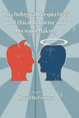Cover of the book Psychological Perspectives on Ethical Behavior and Decision Making by Giuseppina Marsico, Koji Komatsu, Antonio Iannaccone
