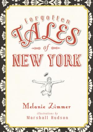 Cover of the book Forgotten Tales of New York by James R. Hagerty
