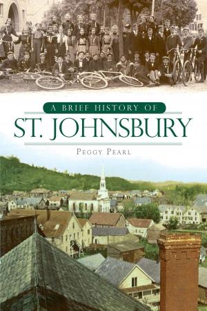 Cover of the book A Brief History of St. Johnsbury by Sarah Bélanger, Kamara Bowling Davis