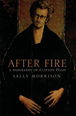 Book cover of After Fire: A Biography on Clifton Pugh