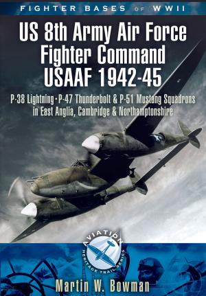 Cover of the book Fighter Bases of WW II US 8th Army Air Force Fighter Command USAAF 1943-45 by D K Brown