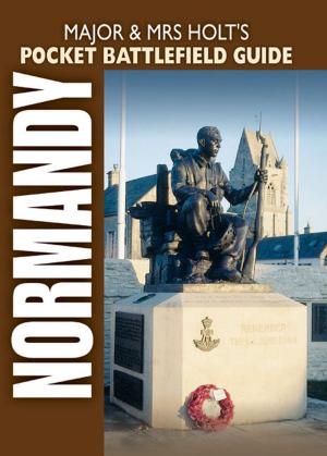 bigCover of the book Major and Mrs Holts Pocket Battlefield Guide To Normandy by 
