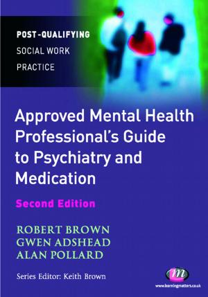 Cover of the book The Approved Mental Health Professional's Guide to Psychiatry and Medication by 